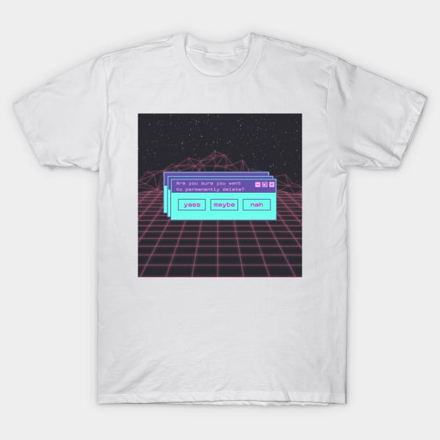 Are you sure you want to delete? Vaporwave T-Shirt by GenerativeCreations